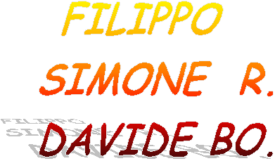 FILIPPO  
SIMONE  R.
DAVIDE BO.